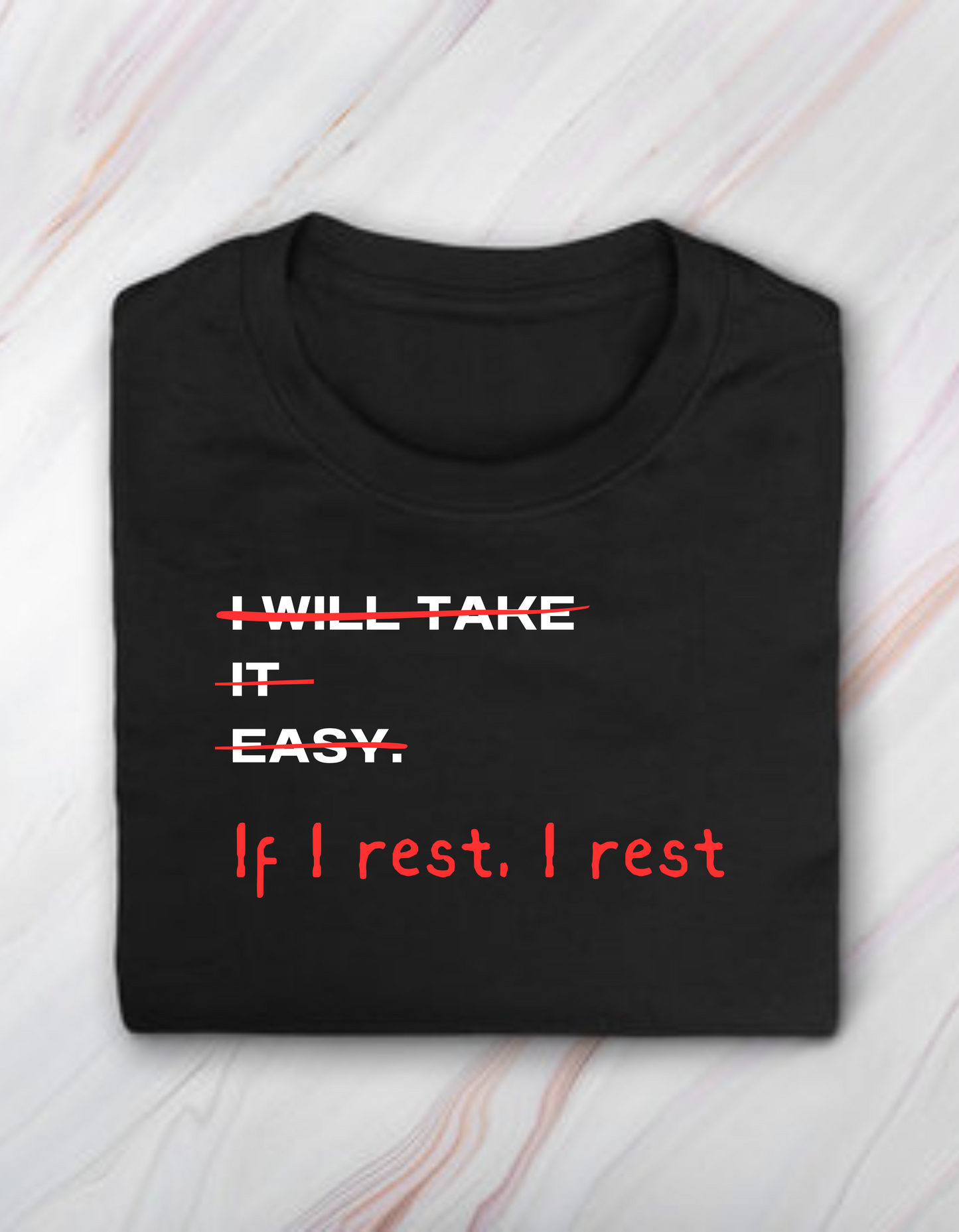 If I Rest I Rest! - T shirt - Black
