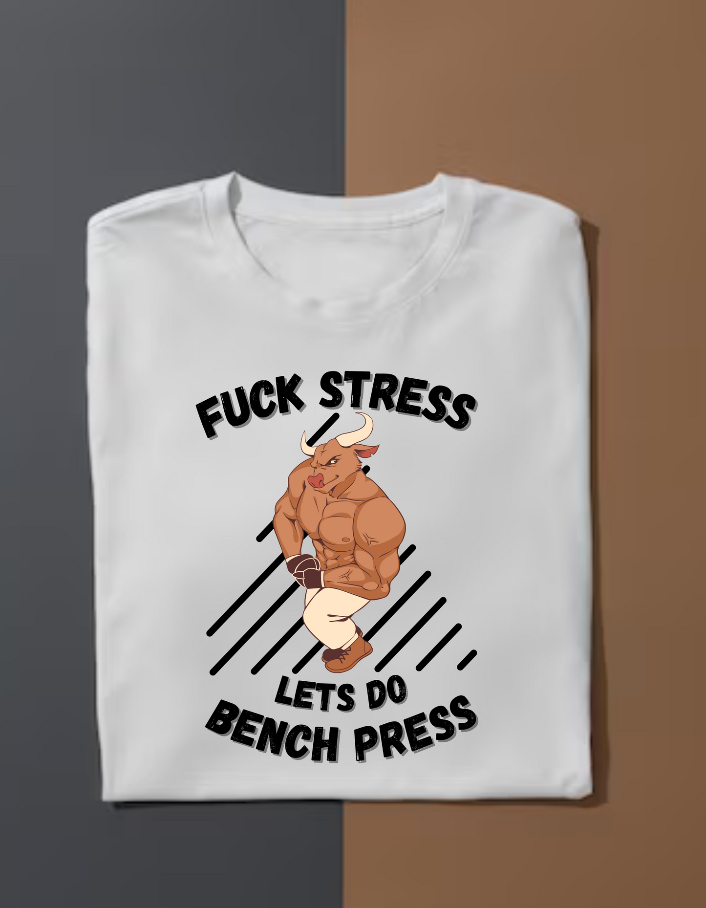 Fuck Stress - Lets Do Bench Press T shirt - White