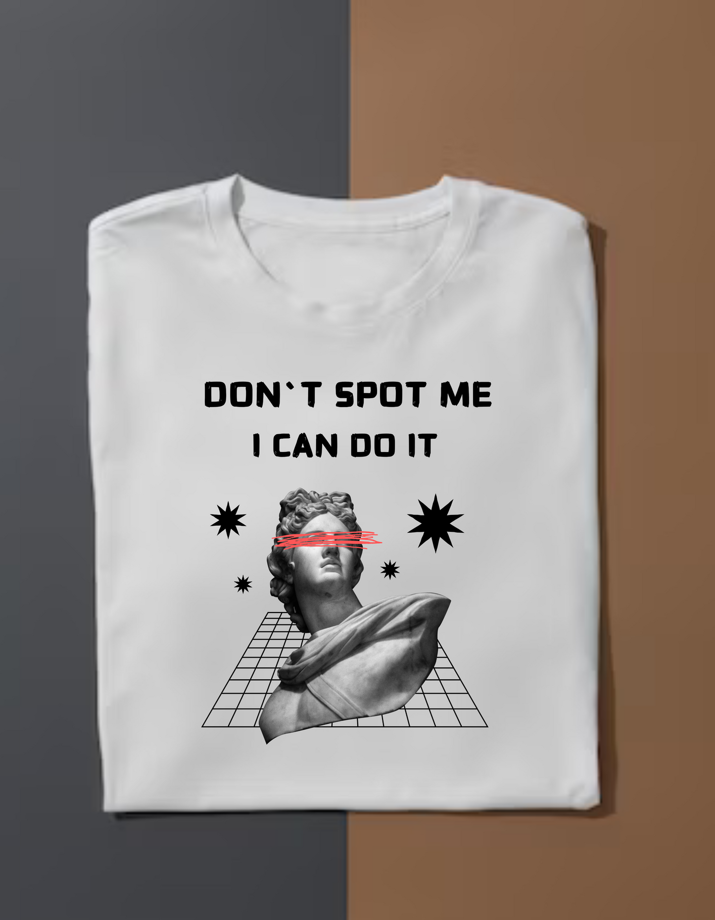 Dont Spot Me - I Can Do It T-Shirt - White