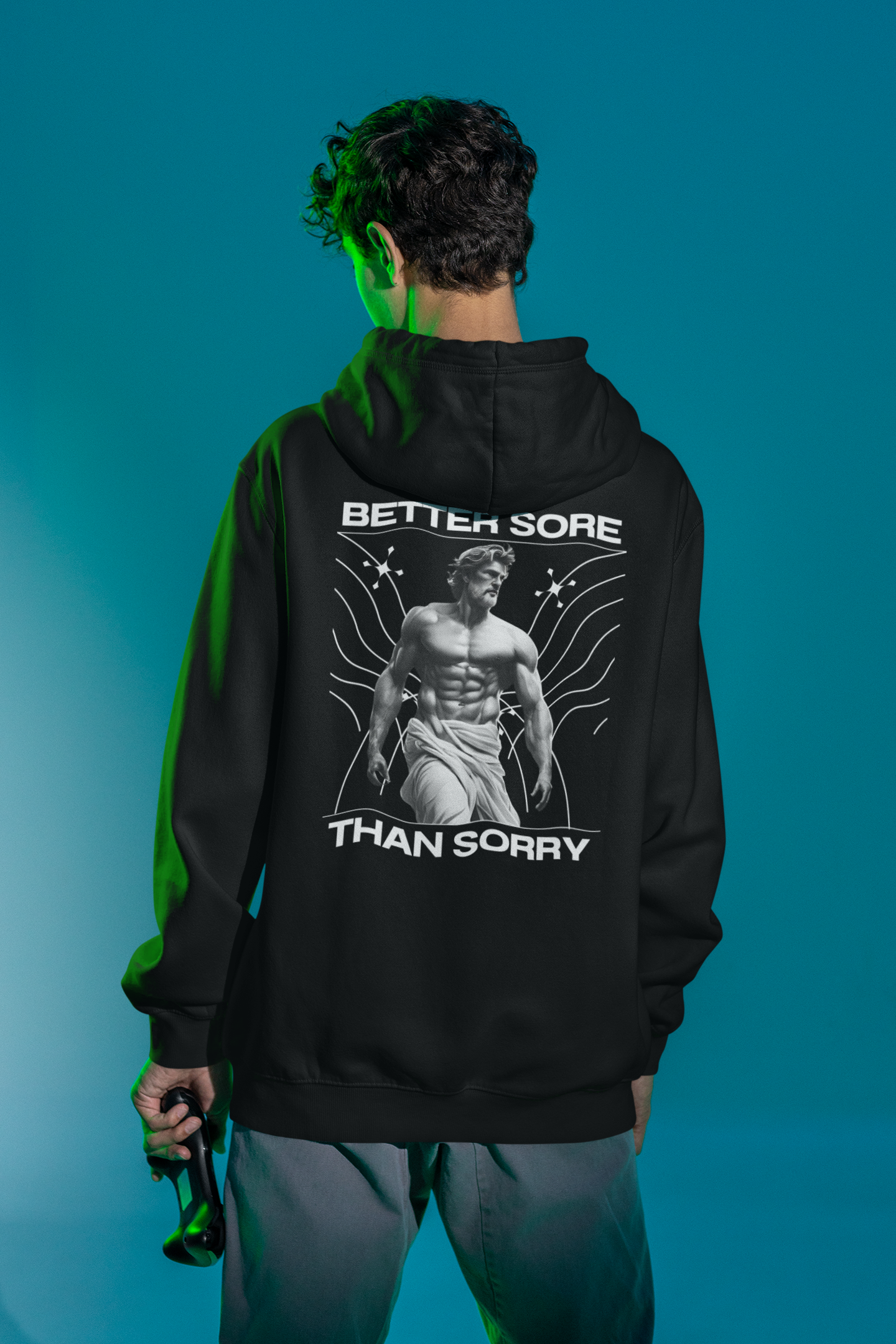 Better Sore Than Sorry - Hoodie
