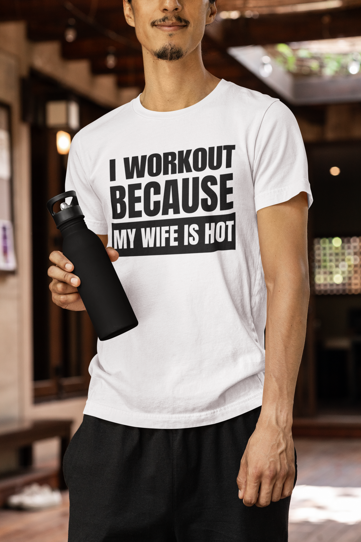I Workout Because My Wife is Hot - White TShirt