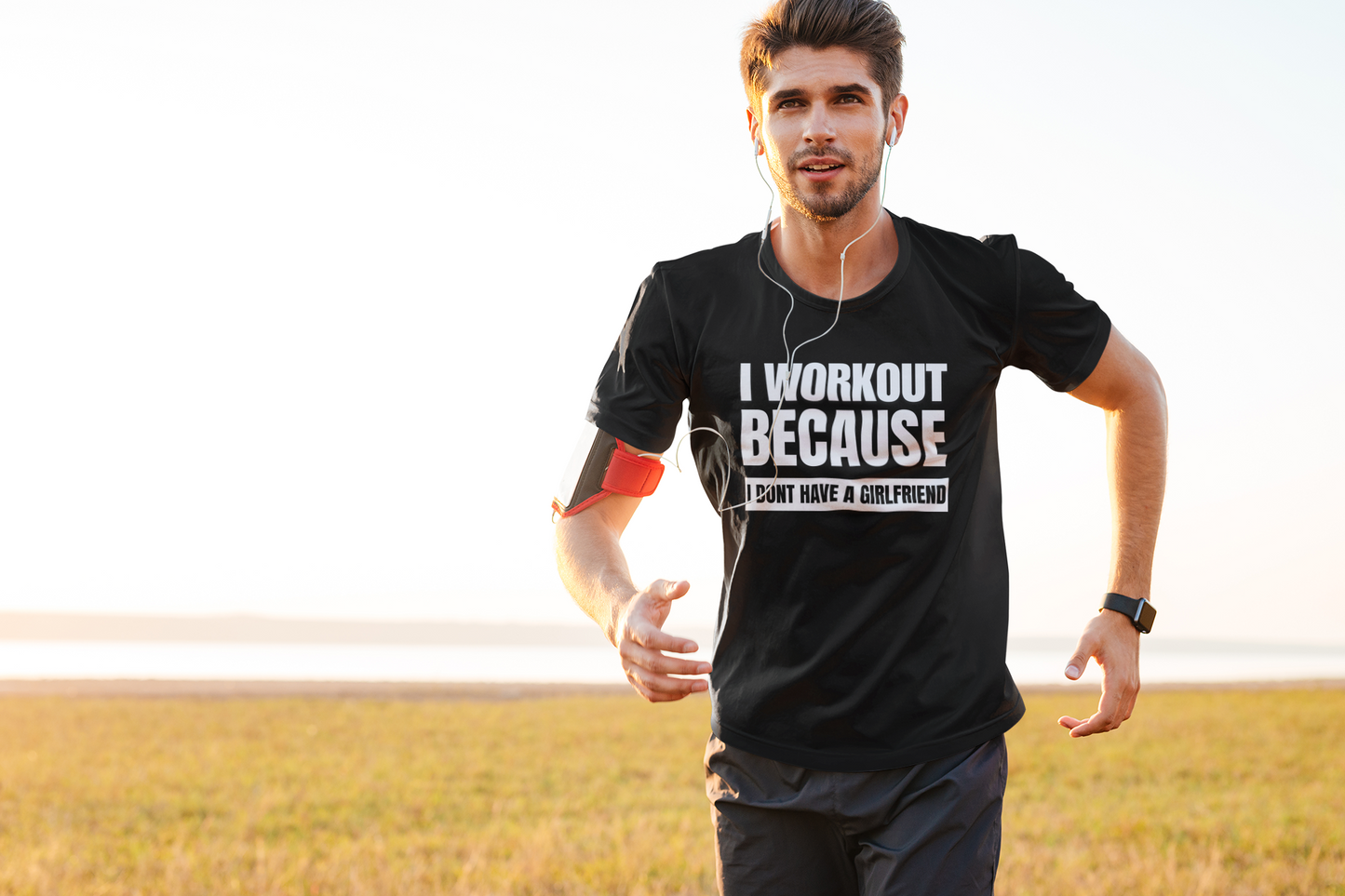 I Workout Because I Dont Have Girlfriend - Black T Shirt