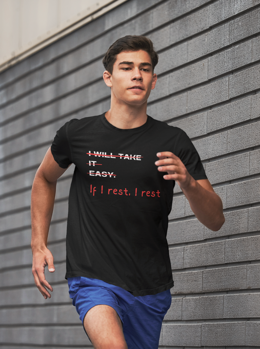If I Rest I Rest! - T shirt - Black
