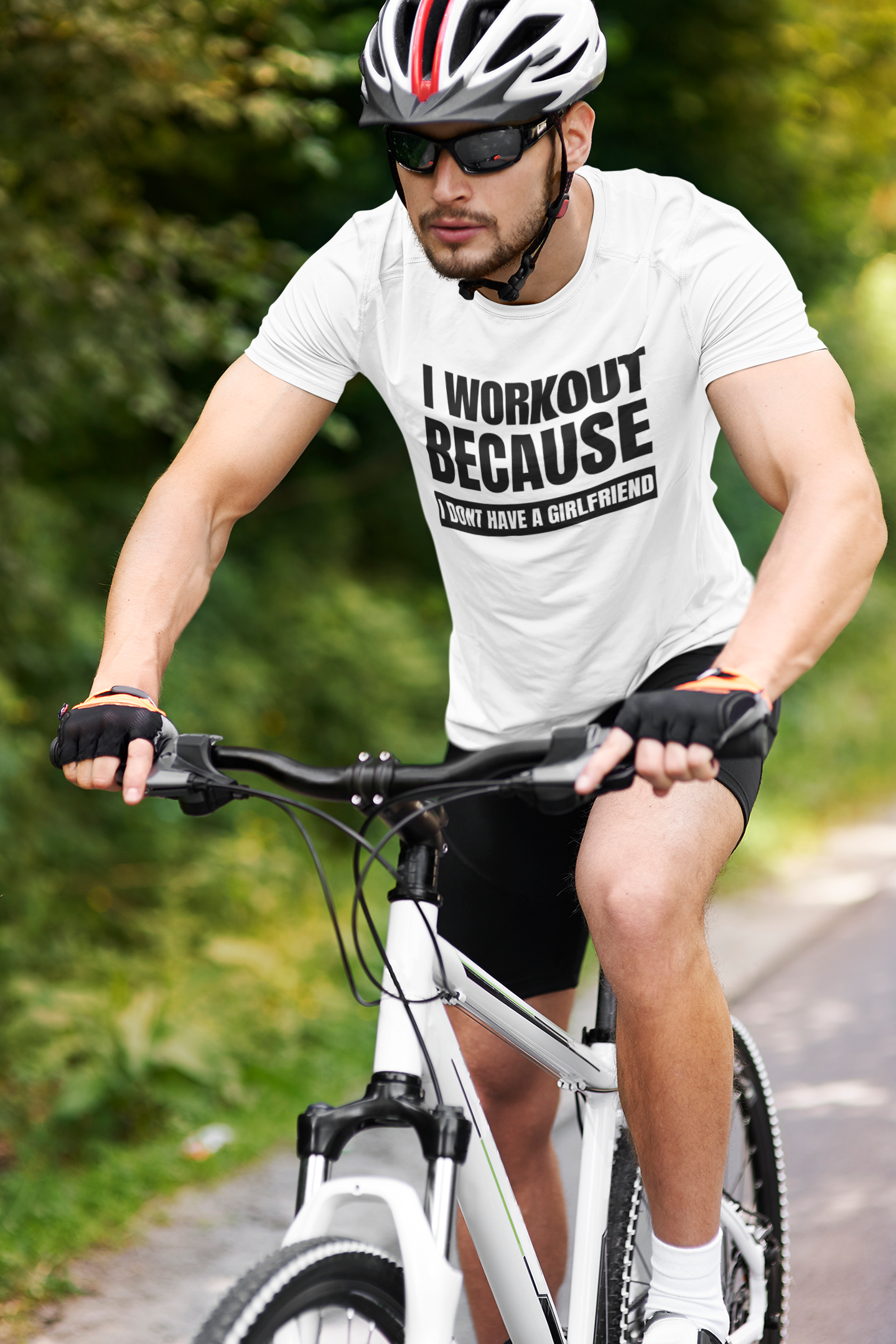 I Workout Because I Dont Have Girlfriend - White T Shirt
