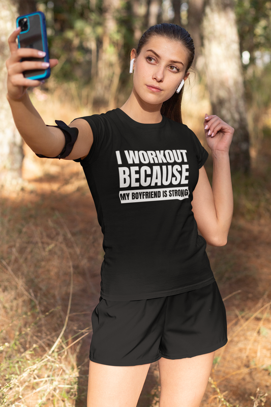I workout Because my BF is Strong - Black