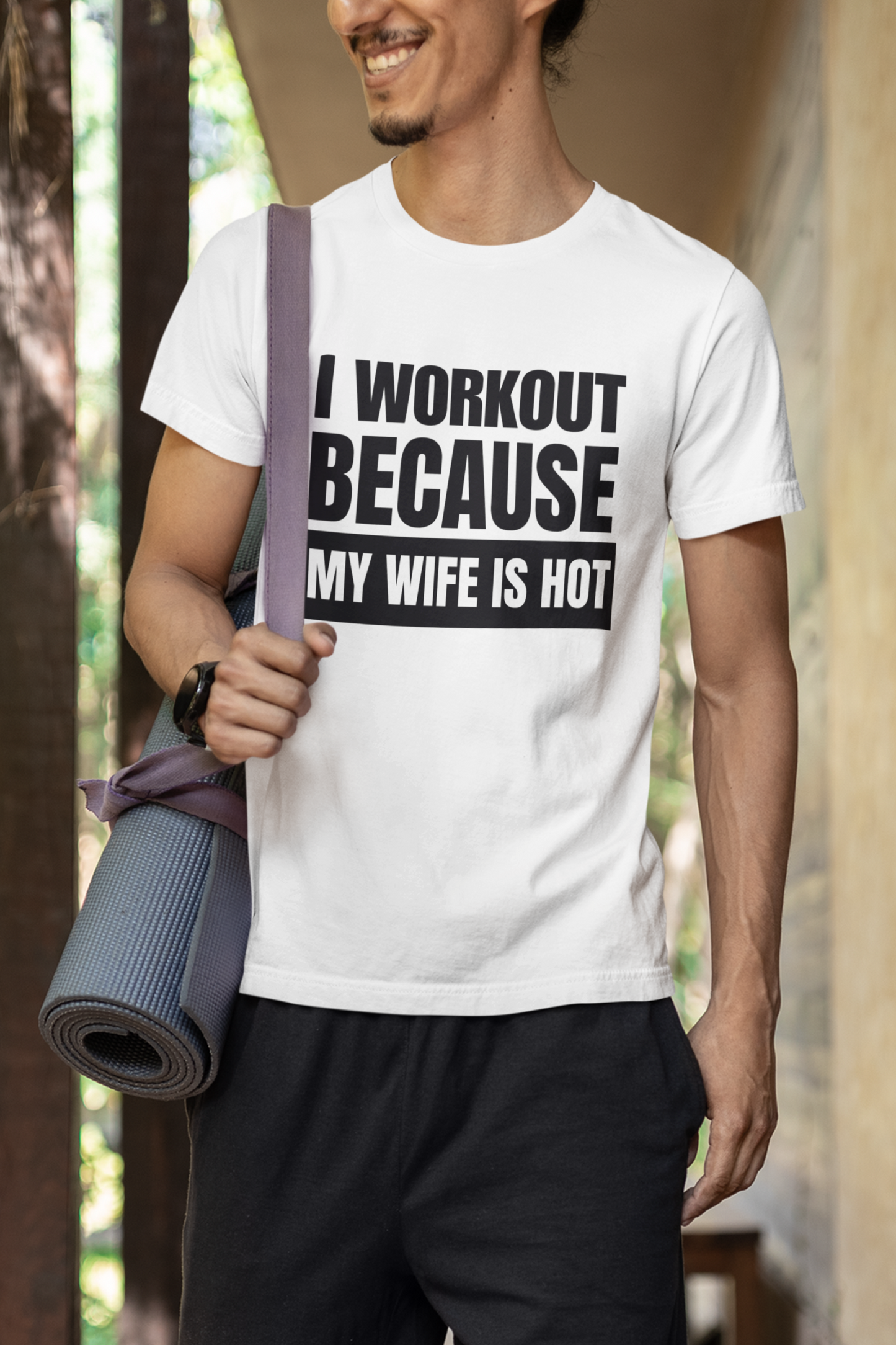 I Workout Because My Wife is Hot - White TShirt